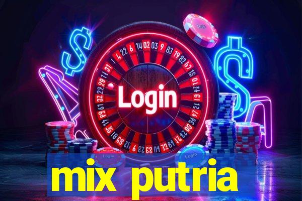 mix putria